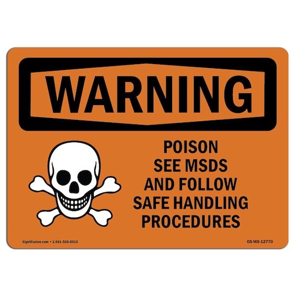 OSHA WARNING Sign, Poison See MSDS Follow Safe Handling, 10in X 7in Aluminum, 10" W, 7" H, Landscape